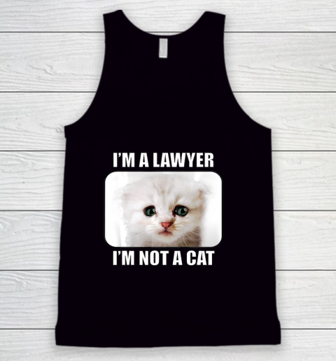 I m a Lawyer I m not a cat Tank Top