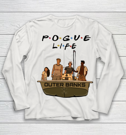 Pogue Life Shirt Outer Banks Friends Youth Long Sleeve 8