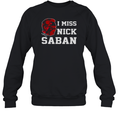 Alabama Crimson Tide Coach I miss Nick Saban signature 2024 Sweatshirt