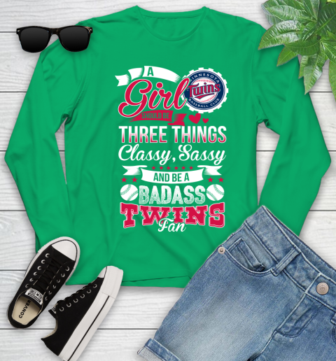 Minnesota Twins MLB Baseball A Girl Should Be Three Things Classy Sassy And A Be Badass Fan Youth Long Sleeve 7