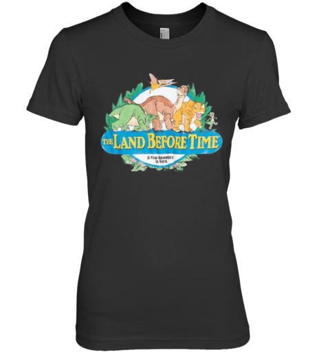 The Land Before Time A New Adventure Is Born Premium Women's T-Shirt