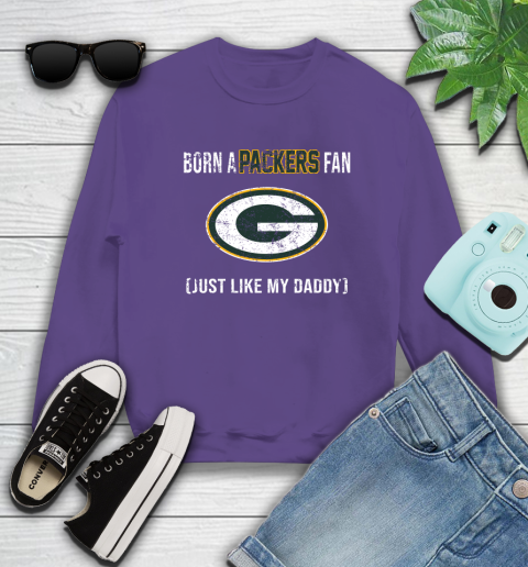 NFL Green Bay Packers Football Loyal Fan Just Like My Daddy Shirt Sweatshirt 4