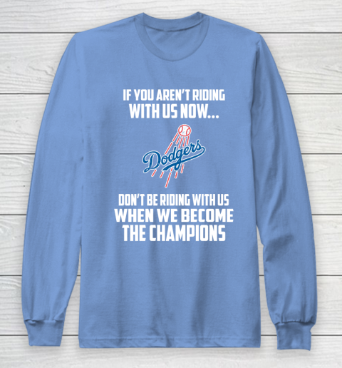 MLB Los Angeles Dodgers Baseball We Become The Champions Long Sleeve T-Shirt 8