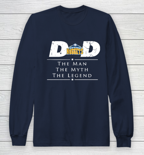 Denver Nuggets NBA Basketball Dad The Man The Myth The Legend Long Sleeve T-Shirt 2