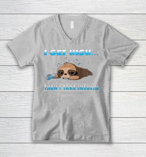 Sloth I Get High Then I Take Insulin Diabetes Awareness V-Neck T-Shirt 3