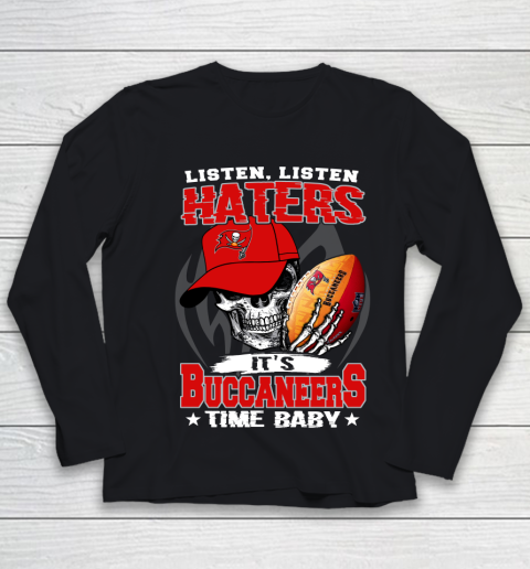 Listen Haters It is BUCCANEERS Time Baby NFL Youth Long Sleeve