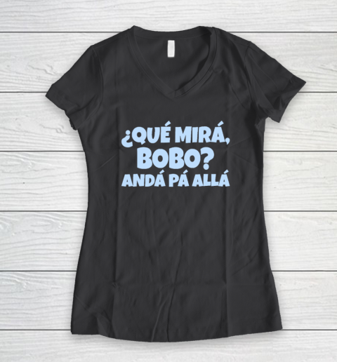 Qué Miras Bobo  Qué Mira Bobo Women's V-Neck T-Shirt 4