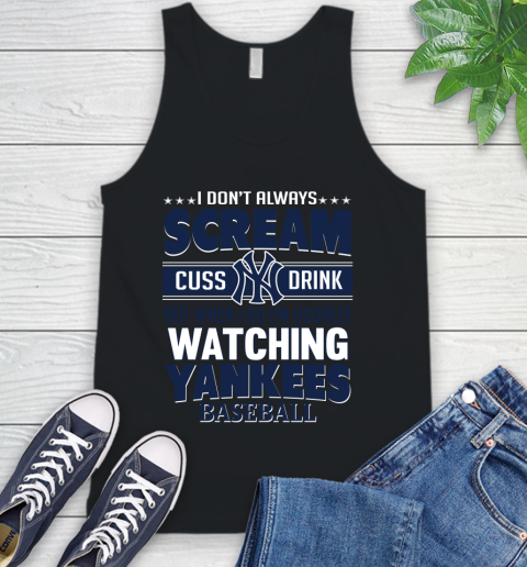 New York Yankees MLB I Scream Cuss Drink When I'm Watching My Team Tank Top