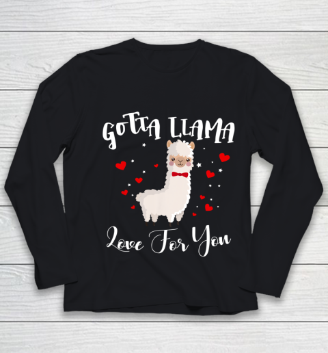 Gotta Llama Love For You Valentine Llamas Gift Youth Long Sleeve