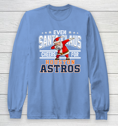 Houston Astros Even Santa Claus Cheers For Christmas MLB Long Sleeve T-Shirt 8