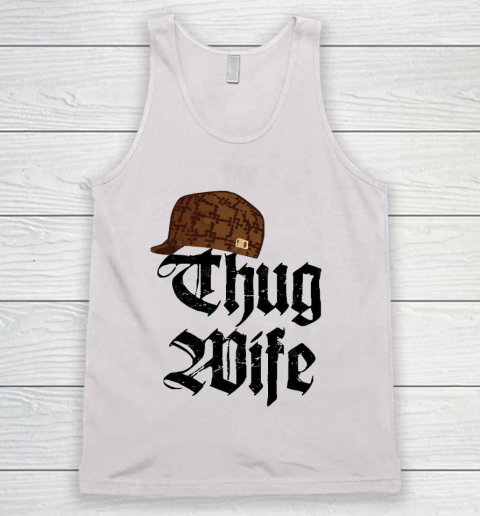 Mother's Day Funny Gift Ideas Apparel  Thug Wife Thug Life Scumbag Meme Married T shirt T Shirt Tank Top