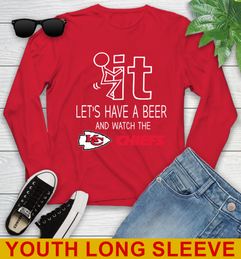 Kansas City Chiefs Football NFL Let's Have A Beer And Watch Your Team Sports Youth Long Sleeve 11