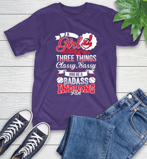 Cleveland Indians MLB Baseball A Girl Should Be Three Things Classy Sassy And A Be Badass Fan T-Shirt 5