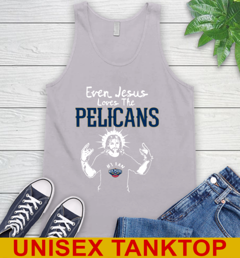 New Orleans Pelicans NBA Basketball Even Jesus Loves The Pelicans Shirt Tank Top - Image 4