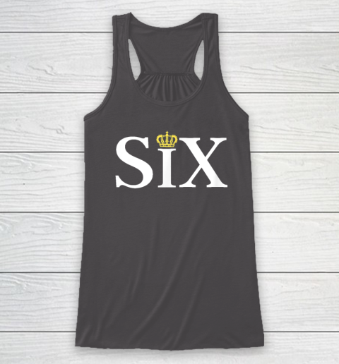 The Six Wives Of Henry VIII, Six The Musical Gift, Theatre Racerback Tank 6