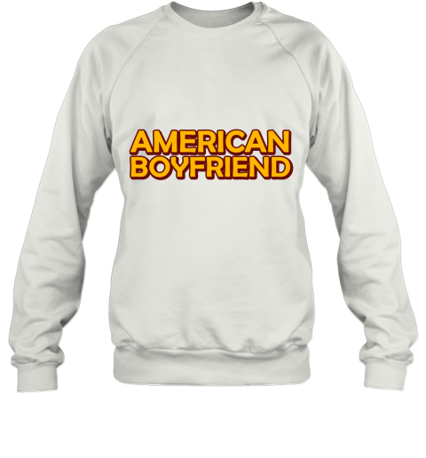 American Boyfriend Sweatshirt