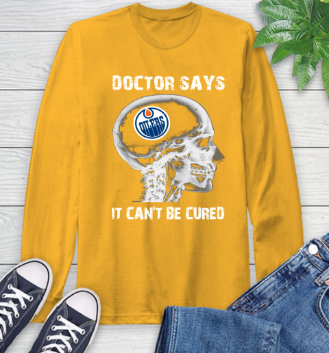 NHL Edmonton Oilers Hockey Skull It Can't Be Cured Shirt Long Sleeve T-Shirt 2