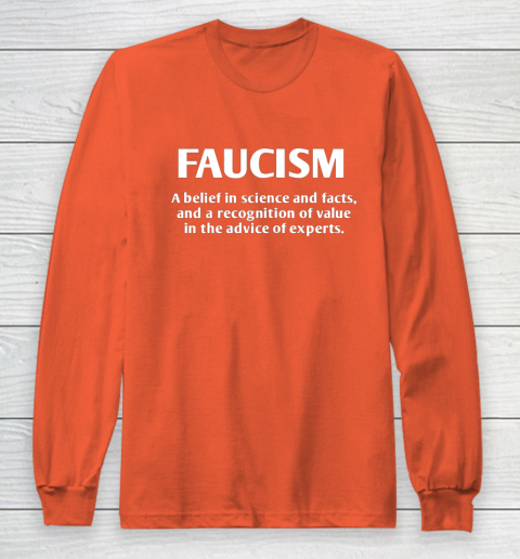FAUCISM A belief in science and facts Long Sleeve T-Shirt 3