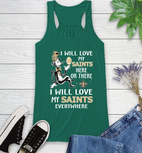 NFL Football New Orleans Saints I Will Love My Saints Everywhere Dr Seuss Shirt Racerback Tank 4
