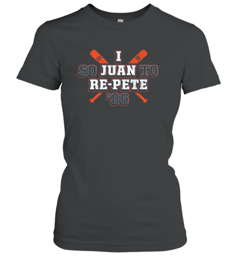 I So Juan To Re Pete New York Baseball Fan Premium Women's T-Shirt