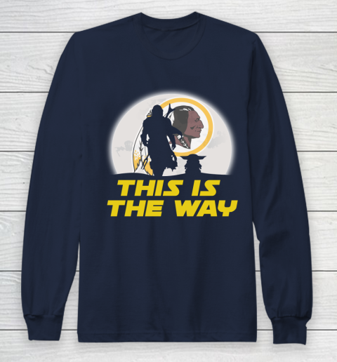 Washington Redskins NFL Football Star Wars Yoda And Mandalorian This Is The Way Long Sleeve T-Shirt 2