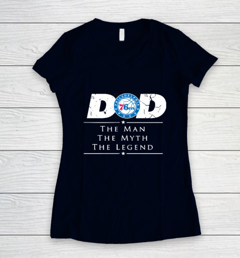 Philadelphia 76ers NBA Basketball Dad The Man The Myth The Legend Women's V-Neck T-Shirt 2