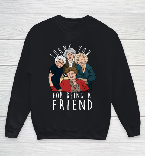 Golden Girls Tshirt THANK YOU FOR BEING A FRIEND Youth Sweatshirt