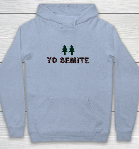Yo Semite Shirt Makes a Comeback After Trump Mispronounces Yosemite National Park Youth Hoodie 5