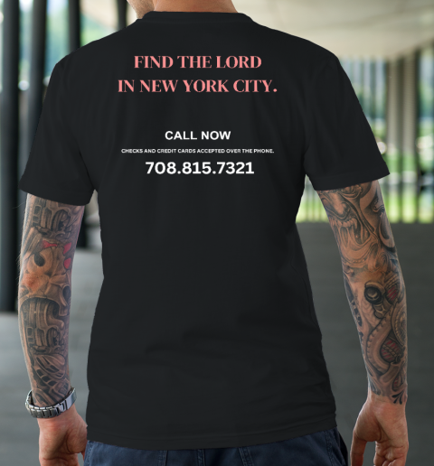 Find The Lord In New York City Call Now (Print On Back) T-Shirt