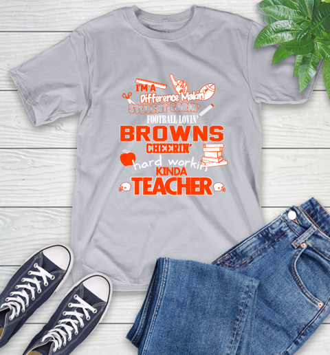 Cleveland Browns NFL I'm A Difference Making Student Caring Football Loving Kinda Teacher T-Shirt 6