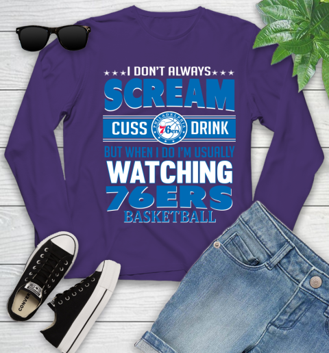 Philadelphia 76ers NBA Basketball I Scream Cuss Drink When I'm Watching My Team Youth Long Sleeve 4