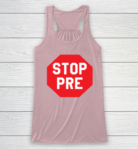Stop Pre Shirt  Marathon Running Legend Runner Racerback Tank 4