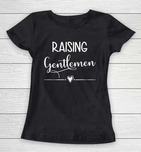 Raising Gentlemen Funny Boy Mom of Boys Outfit Mother's Day Women's T-Shirt