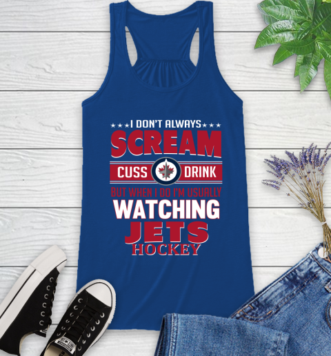 Winnipeg Jets NHL Hockey I Scream Cuss Drink When I'm Watching My Team Racerback Tank 8