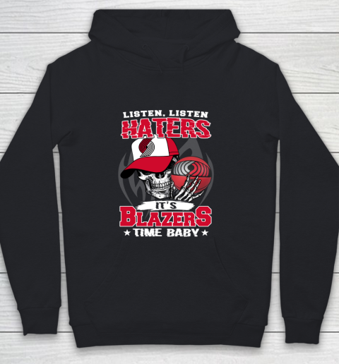 Listen Haters It is BLAZERS Time Baby NBA Youth Hoodie