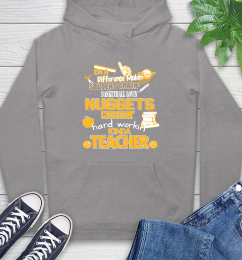Denver Nuggets NBA I'm A Difference Making Student Caring Basketball Loving Kinda Teacher Hoodie 6
