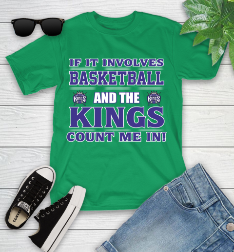 NBA If It Involves Basketball And Sacramento Kings Count Me In Sports Youth T-Shirt 6