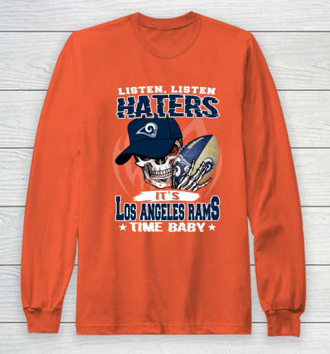 Listen Haters It is RAMS Time Baby NFL Long Sleeve T-Shirt 3
