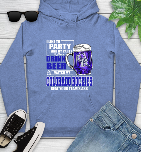 MLB I Like To Party And By Party I Mean Drink Beer And Watch My Colorado Rockies Beat Your Team's Ass Baseball Youth Hoodie 13