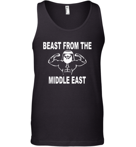 Beast From The Middle East, Funny Middle Eastern Tank Top