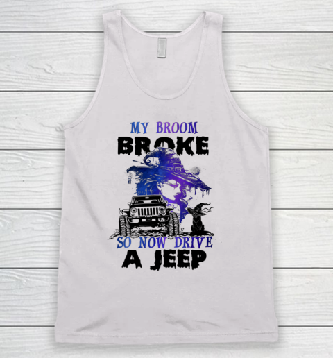 My Broom Broke So Now I Drive A Jeep Witch Halloween Tank Top