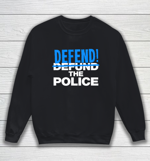 Defend The Blue Shirt  Defend The Police Blue Lives Pro Trump Republican Party Sweatshirt