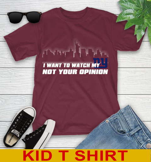 New York Giants NFL I Want To Watch My Team Not Your Opinion Youth T-Shirt 5