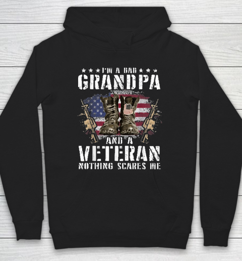 Grandpa Funny Gift Apparel  I'm A Dad Grandpa And A Veteran Nothing Scare Hoodie