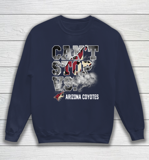 NHL Arizona Coyotes Hockey Can't Stop Vs Sweatshirt 2