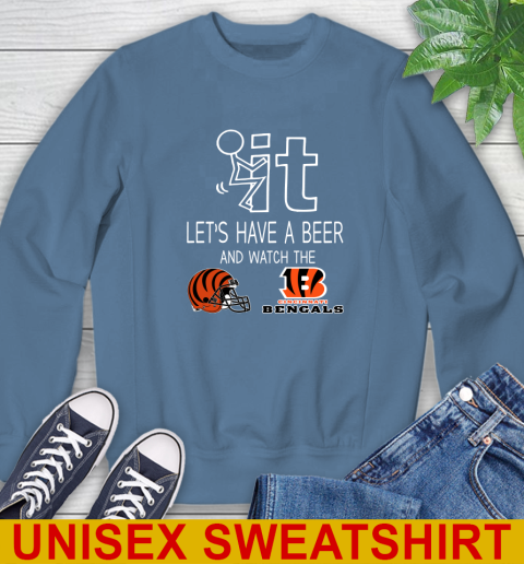 Cincinnati Bengals Football NFL Let's Have A Beer And Watch Your Team Sports Sweatshirt 10