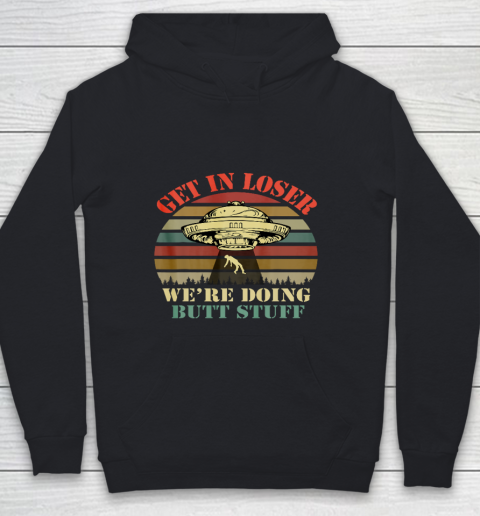 Get In Loser We re Doing Butt Stuff Vintage Camping Youth Hoodie