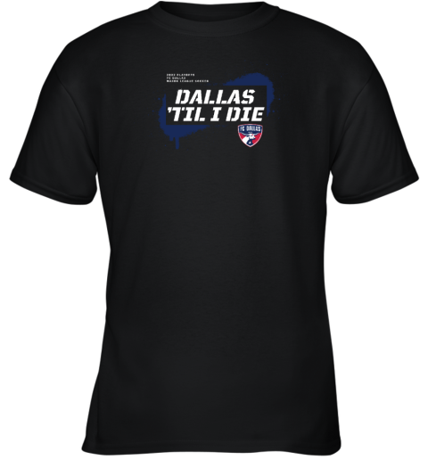 Fc Dallas Til' I Die Fanatics Branded 2022 MLS Cup Playoffs Youth T-Shirt
