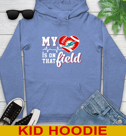 NFL My Heart Is On That Field Football Sports Miami Dolphins Youth Hoodie 12