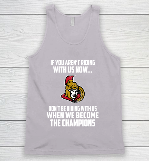 NHL Ottawa Senators Hockey We Become The Champions Tank Top 3